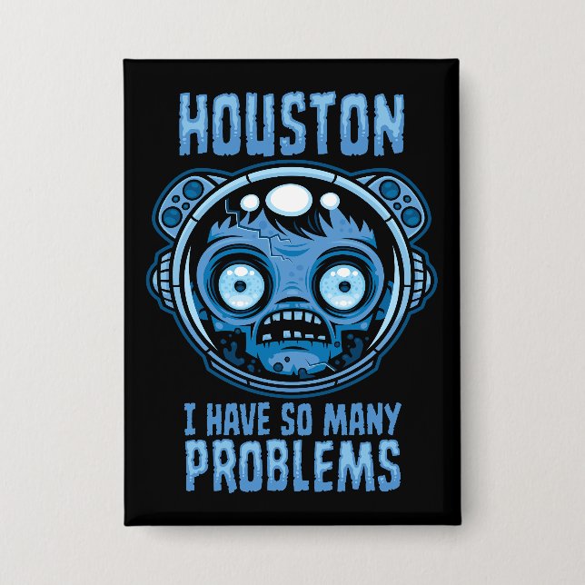 Houston I Have So Many Problems Astronaut (Front)