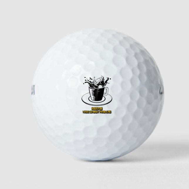 Houston I Have So Many Problems Golf Balls (Front)