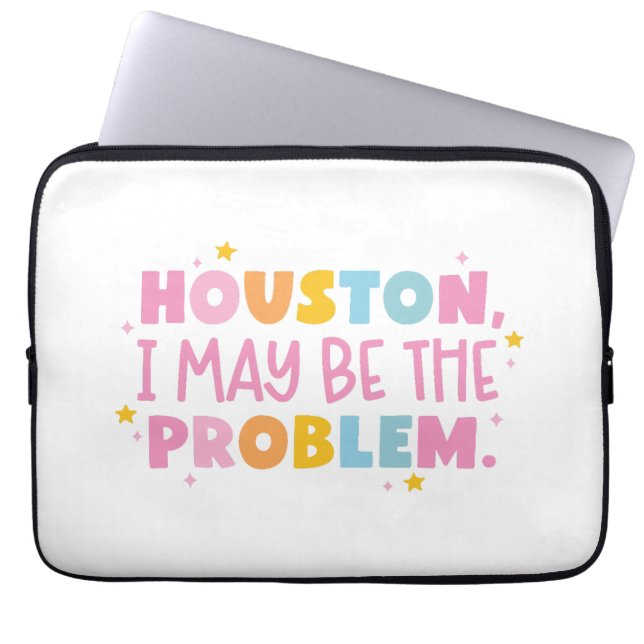 Houston I may be the problem  Laptop Sleeve (Front)