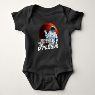 Houston, Mars Will Solve Our Problem  Space Baby Bodysuit