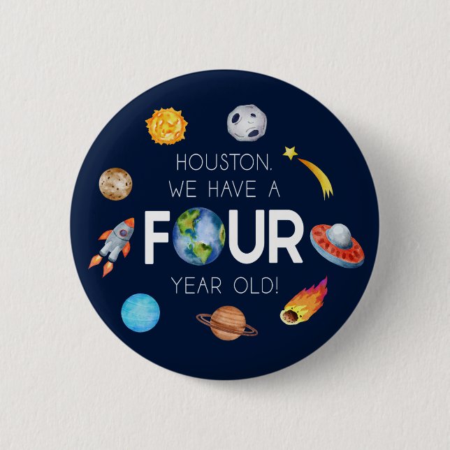 Houston We Have A Four Year Old 4th Birthday Party 6 Cm Round Badge (Front)