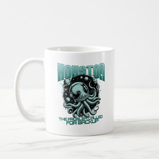 Houston We Have a Problem Funny Octopus Space Coffee Mug (Left)
