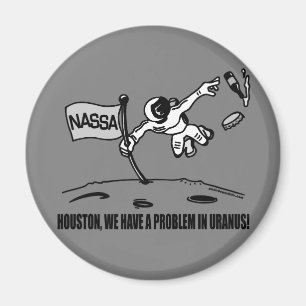 HOUSTON WE HAVE A PROBLEM MAGNET