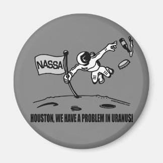HOUSTON WE HAVE A PROBLEM MAGNET