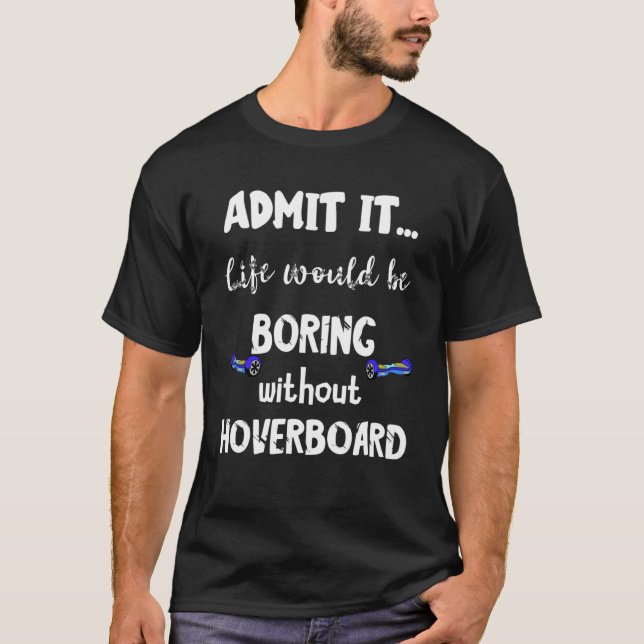 Hoverboard Hover Electric Skateboard Balance Board T-Shirt (Front)