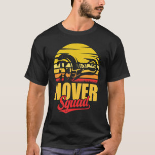 Hoverboard Squad Vintage Hoverboard Retro Hover S T-Shirt