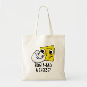 How A-bao A Cheese Funny Food Pun Tote Bag