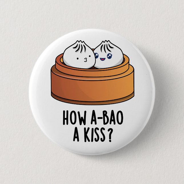 How A-bao A Kiss Funny Dimsum Pun 6 Cm Round Badge (Front)