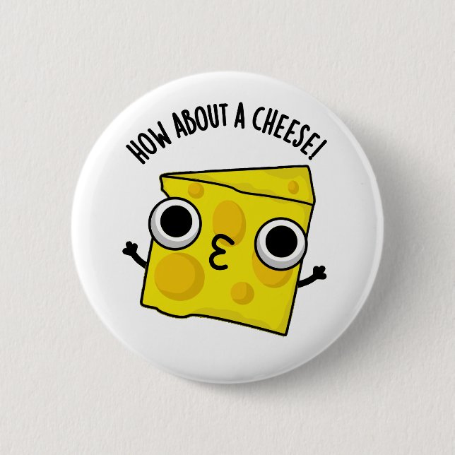 How About A Cheese Funny Kiss Puns  6 Cm Round Badge (Front)