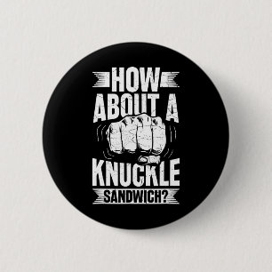 How About A Knuckle Sandwich  6 Cm Round Badge