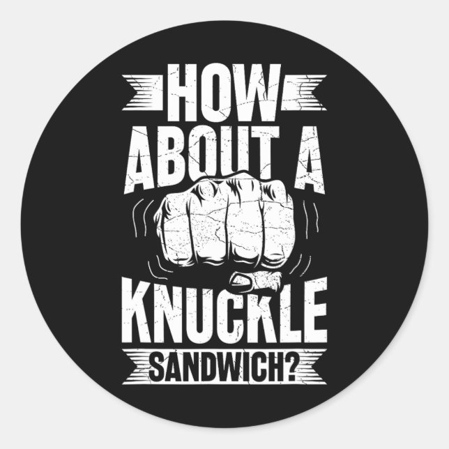 How About A Knuckle Sandwich  Classic Round Sticker (Front)