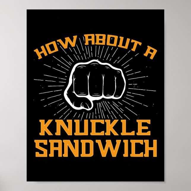 How About A Sandwich Knuckle – Fist To Face  Poster (Front)