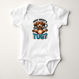 How About A Tug - Dachshund Dog Baby Bodysuit