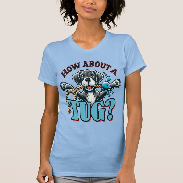 How About A Tug - Great Dane T-Shirt (Front)