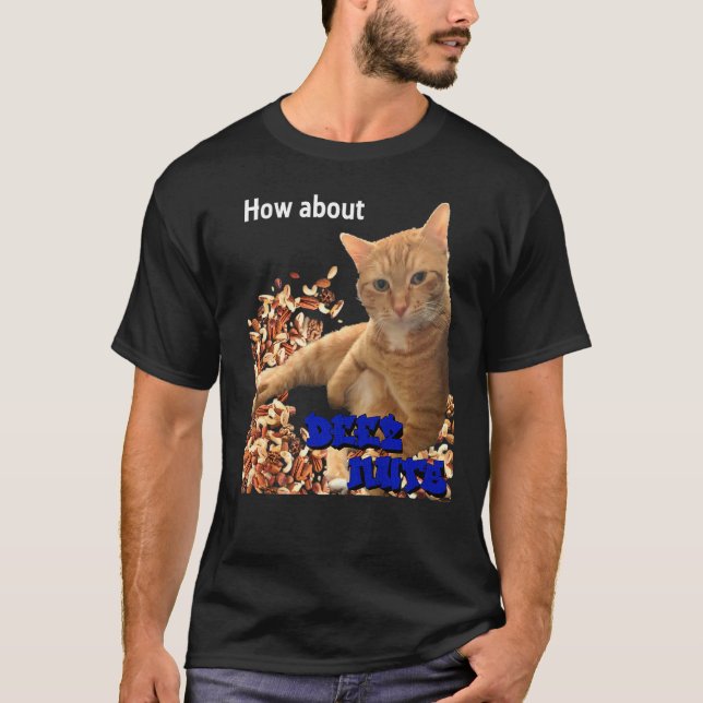 How About Deez Nuts Cat Design T-Shirt (Front)