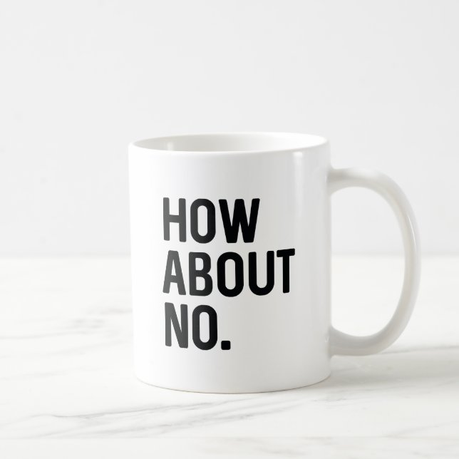 How About No Coffee Mug (Right)