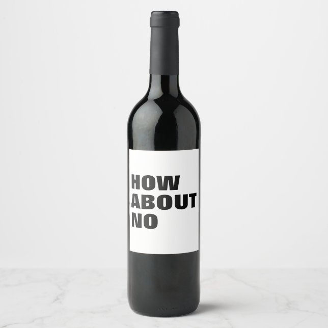 How About No. Custom Text & Colours Attitude Wine Label (Front)