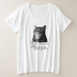 how about no sarcastic plus size T-Shirt