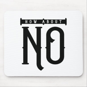 How About No Typography Mouse Pad