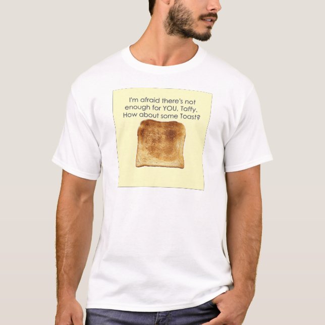 How About Some Toast? T-Shirt (Front)