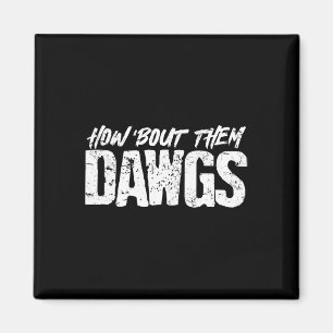 How About Them Dawgs American Football  Magnet