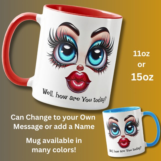 How Are You?  Add Name Message, Fabulous Eyes Face Mug (Creator Uploaded)