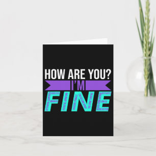 How Are You I'm Fine Suicide Prevention Awareness  Card