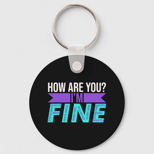How Are You I'm Fine Suicide Prevention Awareness  Key Ring (Front)