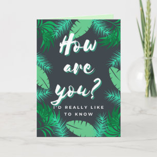 How Are You? Thinking Of You Card