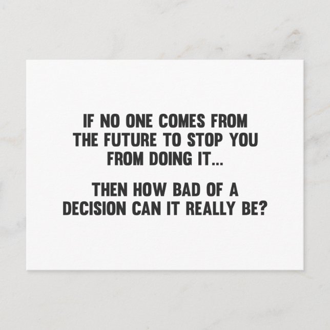How Bad of a Decision Can It Really Be? Postcard (Front)