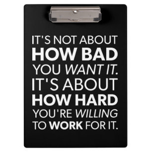 How Bad You Want It vs How Hard You Work - Inspire Clipboard