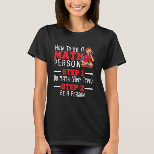 How Be a Math Person Funny Geeky Design T-Shirt