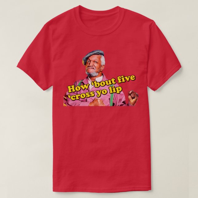 How Bout 5 Cross Yo Lip T-Shirt (Design Front)