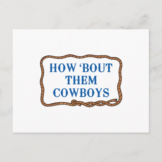 HOW BOUT THEM COWBOYS POSTCARD (Front)