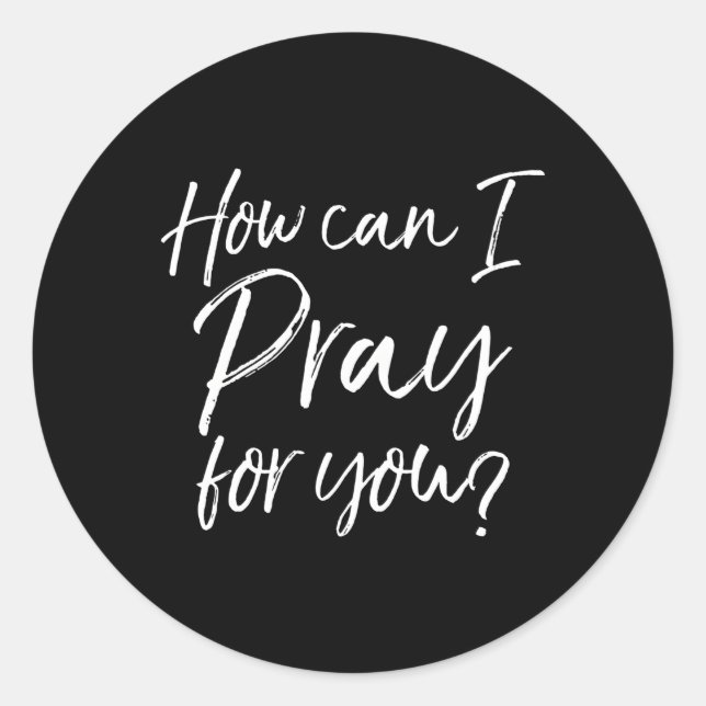 How Can I Pray Christian Prayer Classic Round Sticker (Front)