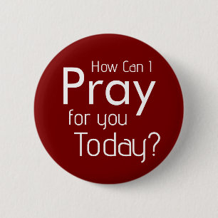 How Can I Pray For YOU? Christian 6 Cm Round Badge