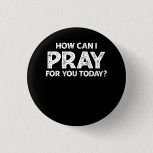 How Can I Pray For You Christian Faith Jesus I Pra 3 Cm Round Badge