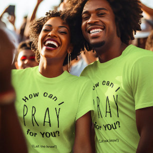 How Can I Pray For You Prayer Bright Unisex T-Shirt