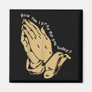 How Can I Pray For You Today Christian Prayer Fait Magnet