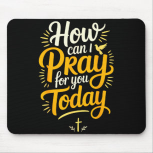 How Can I Pray For You Today Christian Prayer Mouse Pad