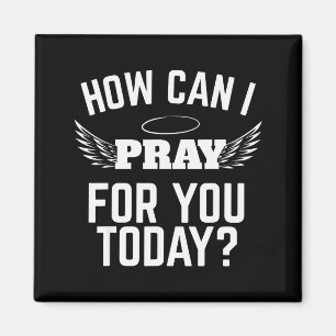 How Can I Pray For You Today Faith In Jesus Bible  Magnet