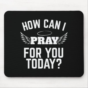 How Can I Pray For You Today Faith In Jesus Bible Mouse Pad