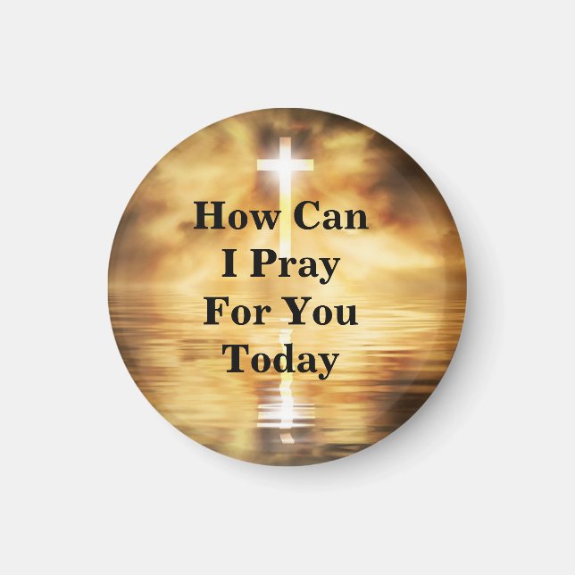 How Can I Pray For You Today Magnet (Front)