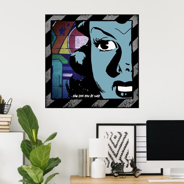 How Can You Be Sure Urban Pop Art Comic Poster (Home Office)