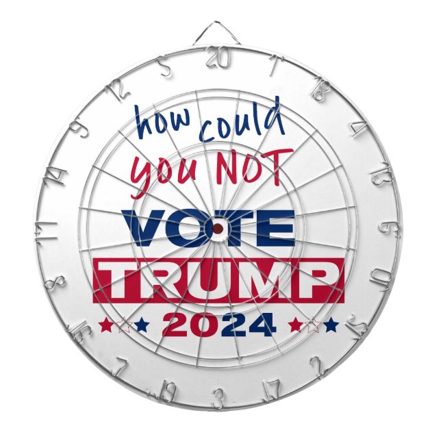 How could you NOT Vote TRUMP 2024  Dartboard (Front)