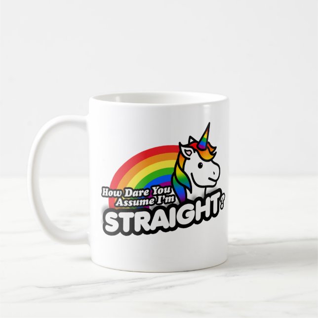 How Dare You Assume I'm Straight Coffee Mug (Left)