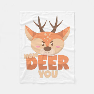 How Deer You  Fleece Blanket
