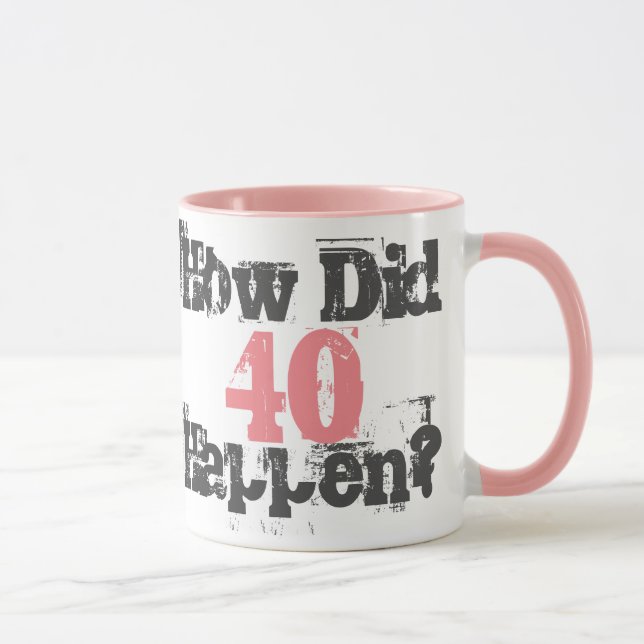 How Did 40 Happen? - Two-Tone Coffee Mug (Right)