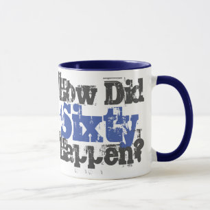 How Did 60 Happen? - Two-Tone Coffee Mug