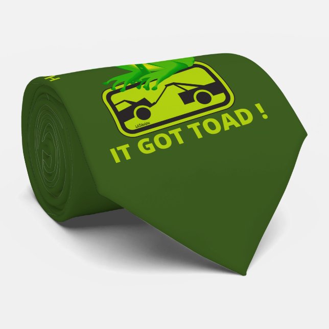 HOW DID THE FROG LOSE HIS CAR ? IT GOT TOAD !      TIE (Rolled)